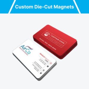 Custom Die-Cut Magnets